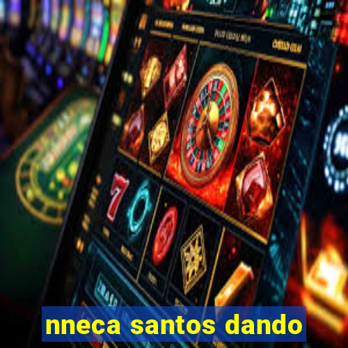 nneca santos dando